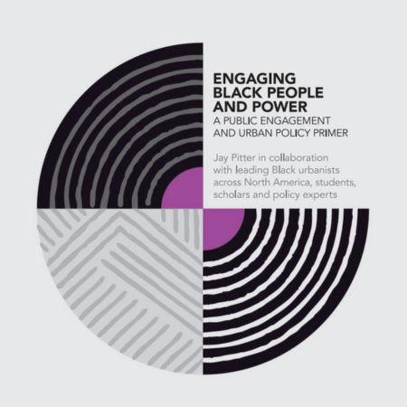 Engaging Black People & Power- A Public Engagement and Urban Policy Primer