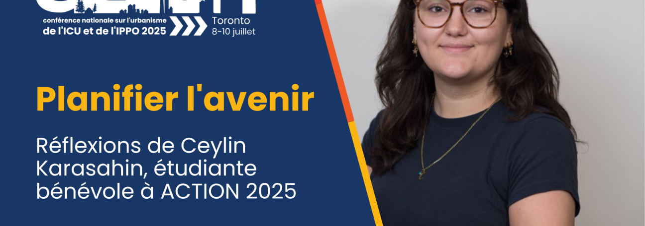 Planifier l’avenir : réflexions de Ceylin Karasahin, étudiante bénévole à ACTION 2025