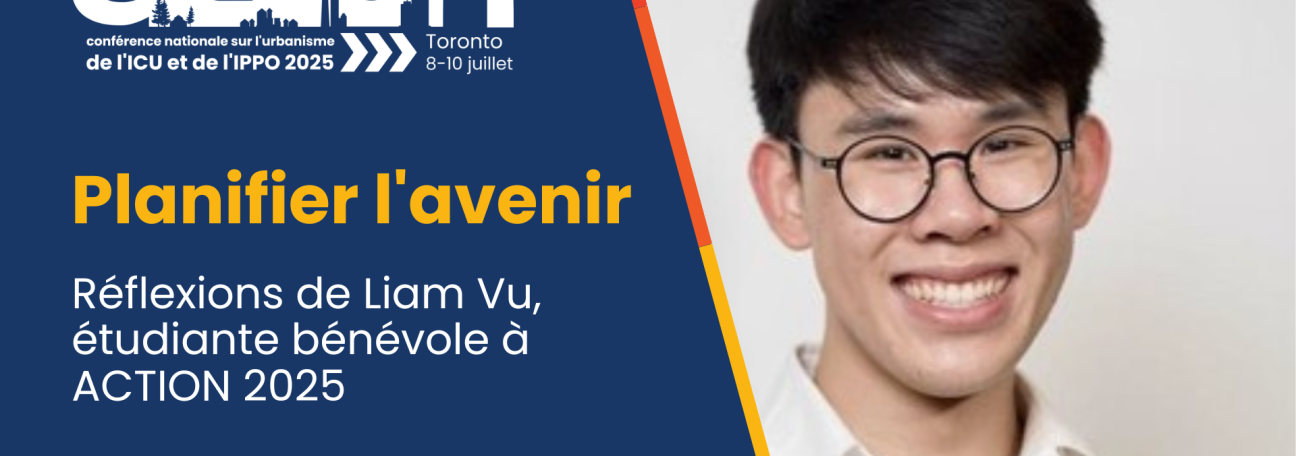 Planifier l’avenir : réflexions de Liam Vu, étudiant bénévole à ACTION 2025