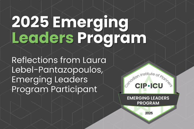 Empowering Early-Career Planners to Lead with Confidence and Vision: Reflections from Laura Lebel-Pantazopoulos, Emerging Leaders Program Participant