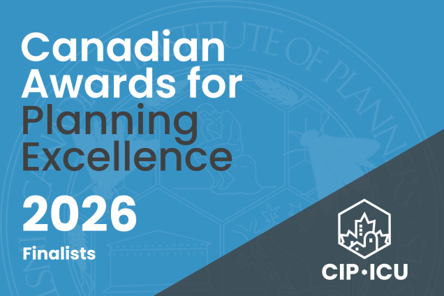 Canadian Awards for Planning Excellence 2026 Finalists