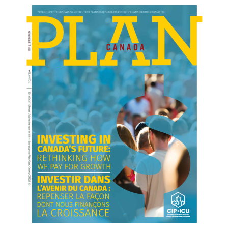 Plan Canada Issue: Investing in Canada’s Future – Rethinking How We Pay for Growth