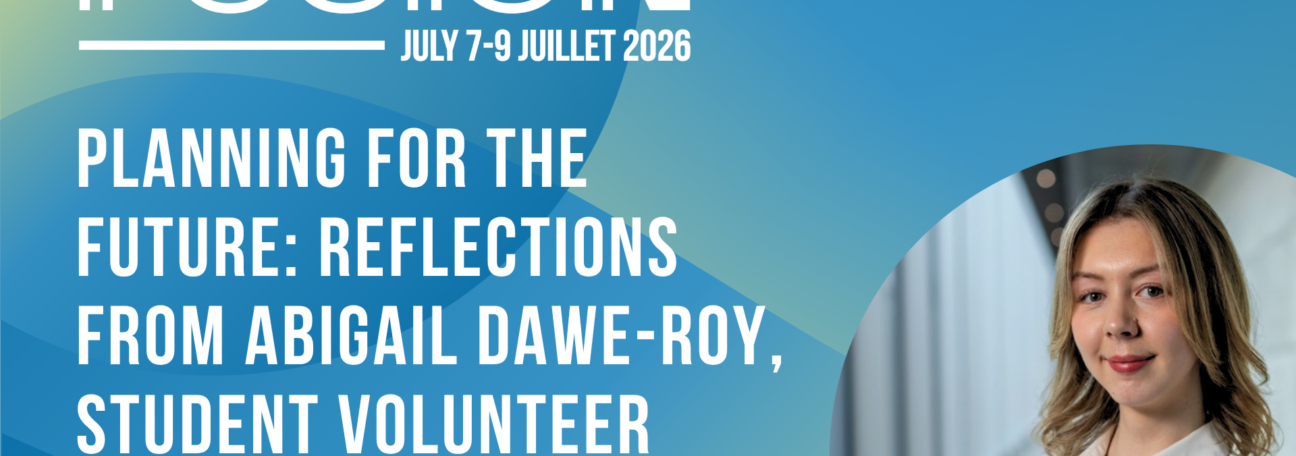 Planning for the Future: Reflections from Abigail Dawe-Roy, Student Volunteer at FUSION 2026