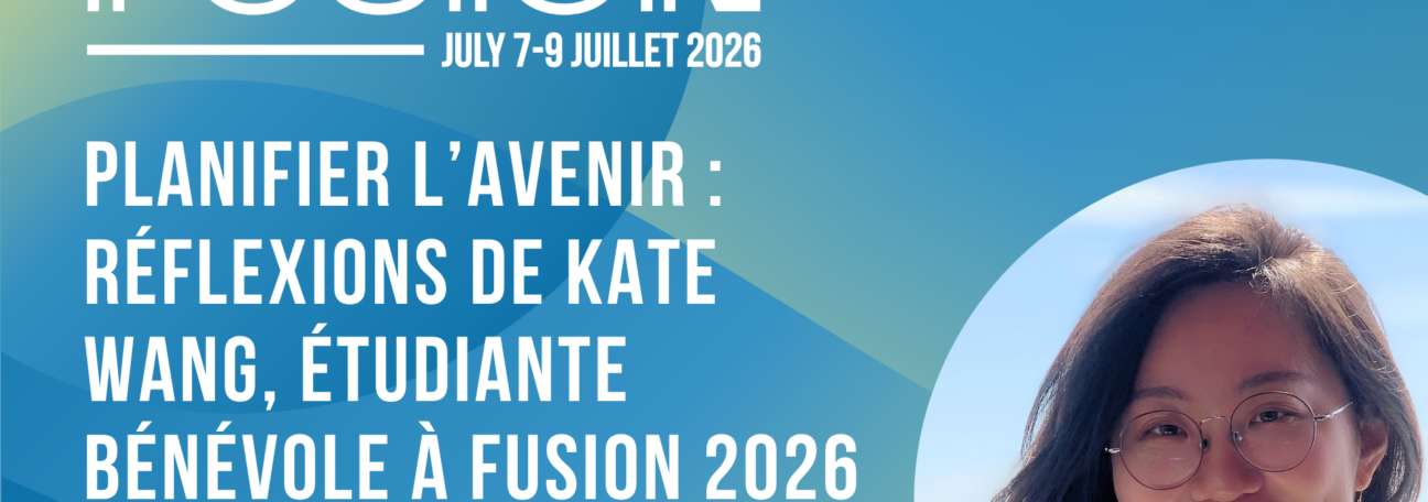 Planifier l’avenir : réflexions de Kate Wang, étudiante bénévole à FUSION 2026