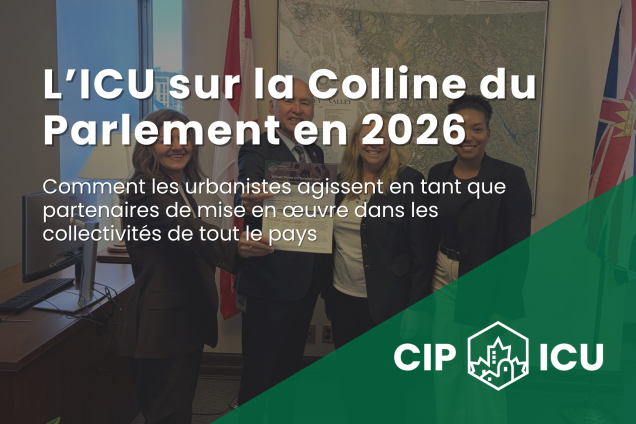 L’ICU sur la Colline du Parlement en 2026 : comment les urbanistes agissent en tant que partenaires de mise en œuvre dans les collectivités de tout le pays