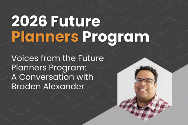 Voices from the Future Planners Program: A Conversation with Braden Alexander