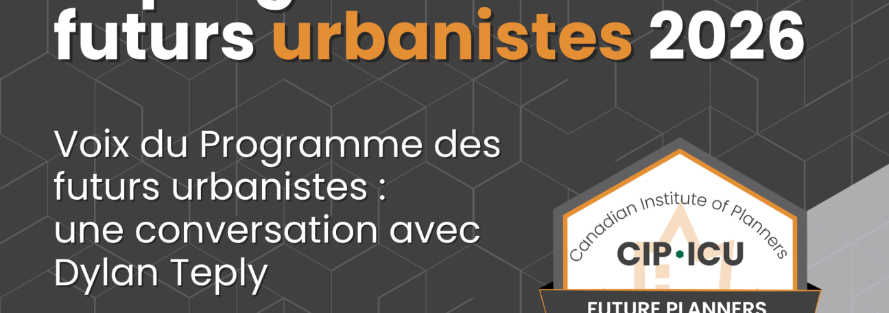 Voix du Programme des futurs urbanistes : une conversation avec Dylan Teply